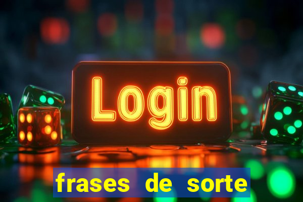 frases de sorte para status